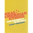 Real American Ethics: Taking Responsibility for Our Country