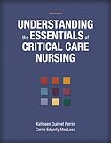Understanding the Essentials of Critical Care Nursing (2nd Edition)