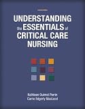 Understanding the Essentials of Critical Care Nursing (2nd Edition)