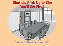 Shut the F*ck Up or Else You'll Get Fired Shut the F*ck Up or Else You'll Get Fired