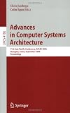 Advances in Computer Systems Architecture: 11th Asia-Pacific Conference, ACSAC 2006, Shanghai, China, September 6-8, 2006, Proceedings (Lecture Notes ... Computer Science and General Issues)