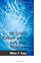 Old Catholic Maryland and its Early Jesuit Missionaries
