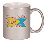 Bring On The Naked Cops Coffee Mug Metallic Silver 11 oz