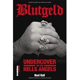 Blutgeld: Undercover bei den Hells Angelsvon "Neal Hall"