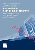 Finanzmärkte nach dem Flächenbrand: Warum es dazu kam und was wir daraus lernen müssen