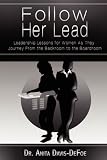 41 CWIh3k6L. SL160  Follow Her Lead: Leadership Lessons For Women As They Journey From The Backroom to the Boardroom