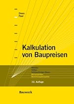 Kalkulation von Baupreisen: Hochbau. Tiefbau. Schlüsselfertiges Bauen. Mit kompletten Berechnungsbeispielen