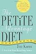 The Petite Advantage: Achieve That Long, Lean Look -- and Eat the Right Foods to Feel Full Fast -- with the Specialized Diet for Women 5'4" and Under