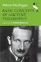 Basic Concepts of Ancient Philosophy (Studies in Continental Thought)