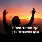 25 Favorite Christian Royalty-Free Instrumental Hymns
