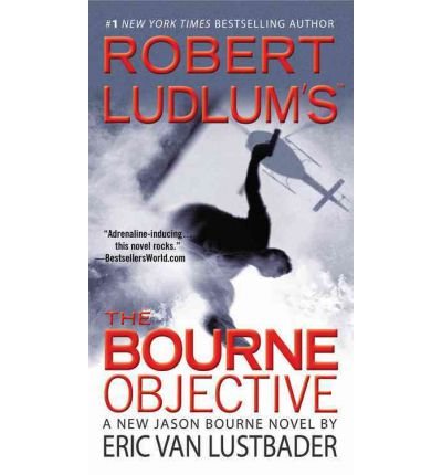 Robert Ludlum's The Bourne Objective (Jason Bourne, Book 8) Reprint Edition by Van Lustbader, Eric [2011]