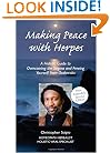 Making Peace with Herpes: A Holistic Guide to Overcoming the Stigma and Freeing Yourself from Outbreaks