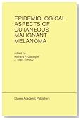 Epidemiological Aspects of Cutaneous Malignant Melanoma (Developments in Oncology)
