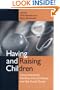 Having and Raising Children: Unconventional Families, Hard Choices, and the Social Good