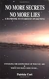 No More Secrets No More Lies: A Handbook to Starseed Awakening