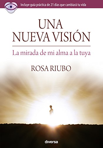 Una nueva visión: La mirada de mi alma a la tuya (Crecimiento nº 4) (Spanish Edition)