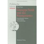 Giuseppe Verdi Und Das Risorgimento Ein Politischer Mythos Im Prozess Der Nationenbildung (Politische Ideen) book cover