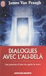 Dialogues avec l'au-del� : Les preuve...