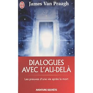 Dialogues avec l'au-del� : Les preuves d'une vie apr�s la mort