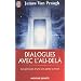 Dialogues avec l'au-del� : Les preuves d'une vie apr�s la mort