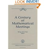 A Century of Mathematical Meetings by Bettye Anne Case