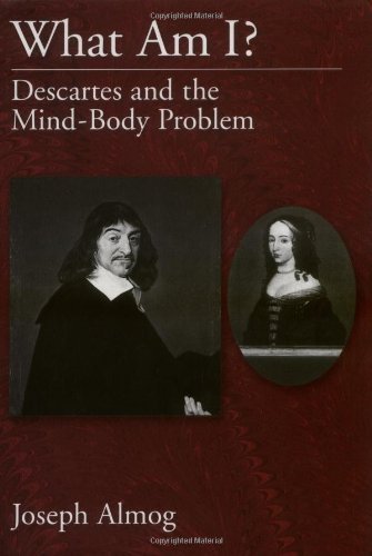 What Am I?: Descartes and the Mind-Body Problem
