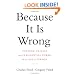 Because It Is Wrong: Torture, Privacy and Presidential Power in the Age of Terror