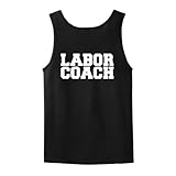 LABOR COACH Funny Dad Maternity Tank Top T-Shirt (NOT Maternity Sized) Funny Daddy To Be Husband First Time Father Maternity Support Pregnancy Humor Baby Cute Wife Beater Tank Top Tee