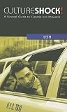 Culture Shock! USA: A Survival Guide to Customs and Etiquette (Culture Shock! USA) Esther Wanning