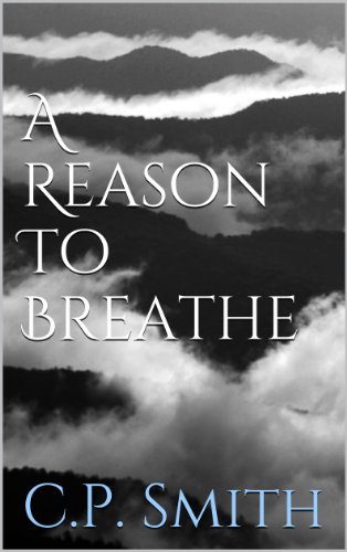 A Reason To Breathe by C.P. Smith