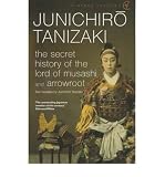 The secret history of the Lord of Musashi ; Arrowroot : two novellas