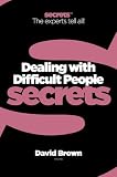 Collins Business Secrets - Dealing With Difficult People