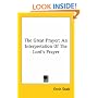 The Great Prayer: An Interpretation Of The Lord's Prayer
