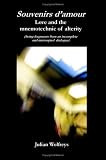 Souvenirs d'amour : love and the mnemotechnic of alterity (being fragments from an incomplete and interrupted dialogue)