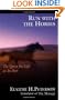 Run with the Horses: The Quest for Life at Its Best