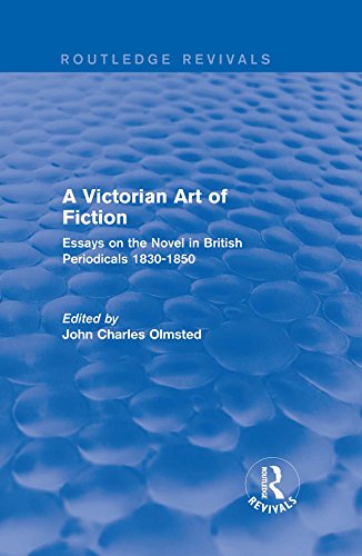 A Victorian Art of Fiction: Essays on the Novel in British Periodicals 1830-1850