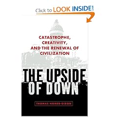 The Upside of Down: Catastrophe, Creativity, and the Renewal of Civilization