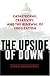 The Upside of Down: Catastrophe, Creativity, and the Renewal of Civilization