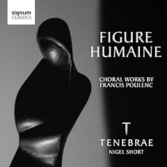 Poulenc: Figure Humaine and other works (Tenebrae)