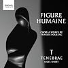 Poulenc: Figure Humaine and other works (Tenebrae)