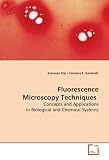 Fluorescence Microscopy Techniques: Concepts and Applications in Biological and Chemical  Systems