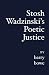 Stosh Wadzinski's Poetic Justice