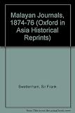 Sir Frank Swettenham's Malayan journals, 1874-1876