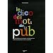 Le dico des mots de la pub : Petit dictionnaire des slogans, accroches, signatures utilis�s depuis quelques ann�es en publicit�