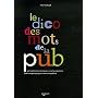 Le dico des mots de la pub : Petit dictionnaire des slogans, accroches, signatures utilisés depuis quelques années en publicité