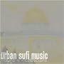 Urban Sufi Music Volume 4