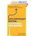 Uncommon Sense, Common Nonsense: Why some organisations consistently outperform others