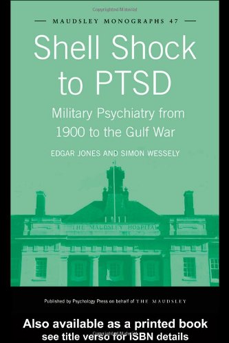 shell shock to ptsd military psychiatry from 1900 to the gulf war maudsley series