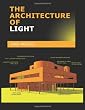 The Architecture Of Light: A textbook of procedures and practices for the Architect, Interior Designer and Lighting Designer.