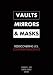 Vaults, Mirrors, and Masks: Rediscovering U.s. Counterintelligence